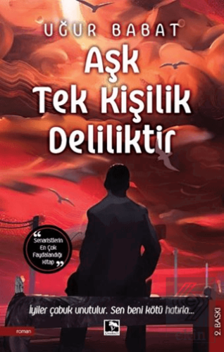 Aşk Tek Kişilik Deliliktir