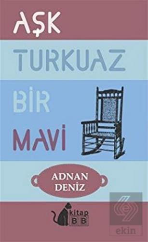 Aşk Turkuaz Bir Mavi