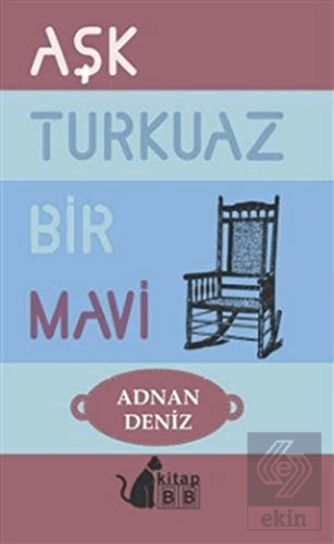 Aşk Turkuaz Bir Mavi