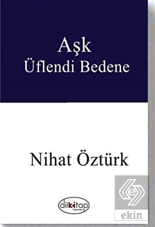 Aşk Üflendi Bedene