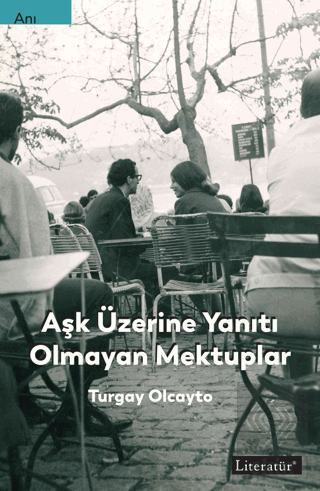 Aşk Üzerine Yanıtı Olmayan Mektuplar