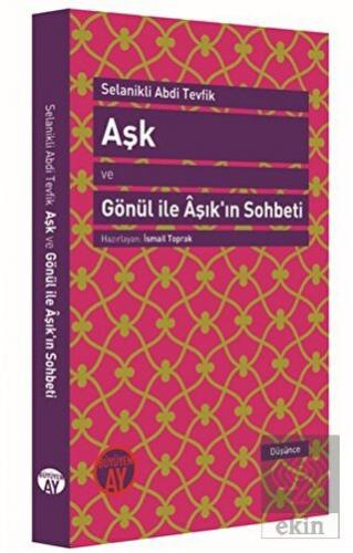 Aşk ve Gönül ile Aşık\'ın Sohbeti