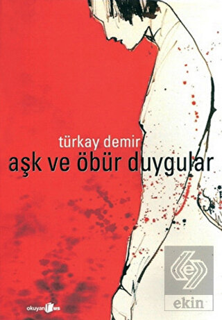 Aşk ve Öbür Duygular