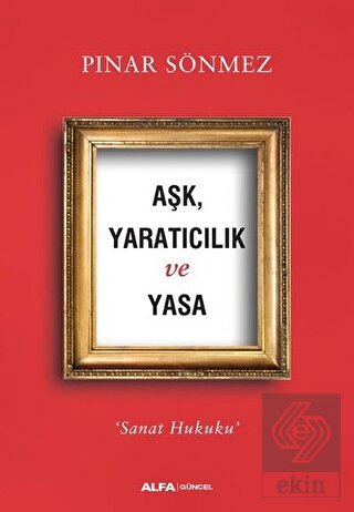 Aşk Yaratıcılık ve Yasa