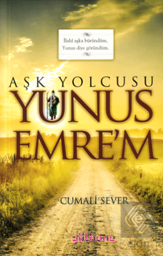 Aşk Yolcusu Yunus Emre'm