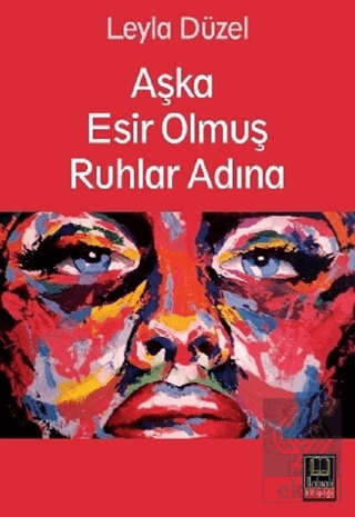 Aşka Esir Olmuş Ruhlar Adına