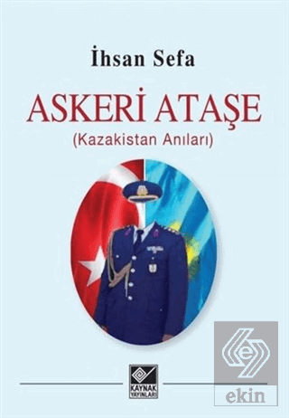 Askeri Ataşe (Kazakistan Anıları)