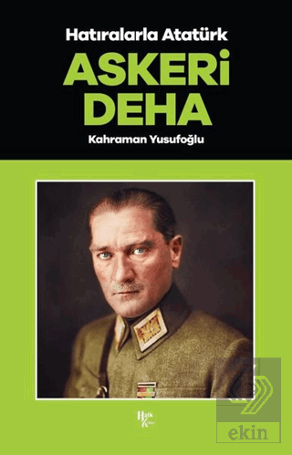 Askeri Deha - Hatıralarla Atatürk