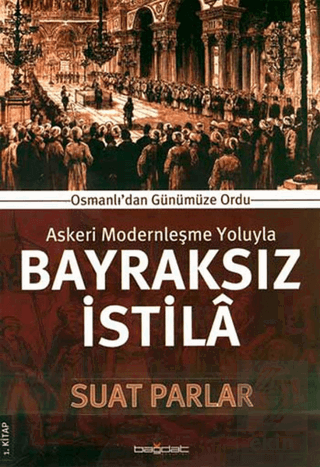 Askeri Modernleşme Yoluyla Bayraksız İstila 1. Kit