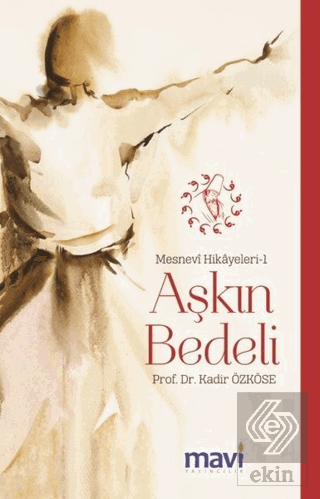 Aşkın Bedeli: Mesnevi Hikayeleri-1