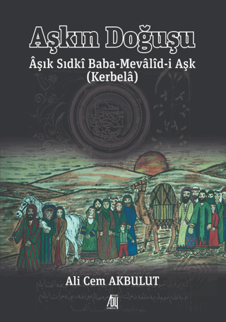 Aşkın Doğuşu Aşık Sıdki Baba-Mevalid-i Aşk (Kerbel