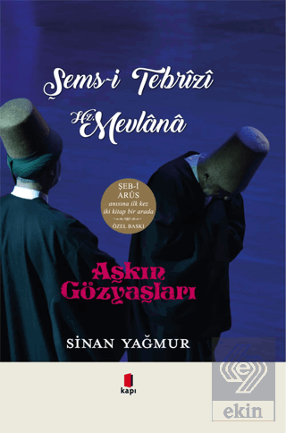 Aşkın Gözyaşları - Şems-i Tebrizi Hz. Mevlana