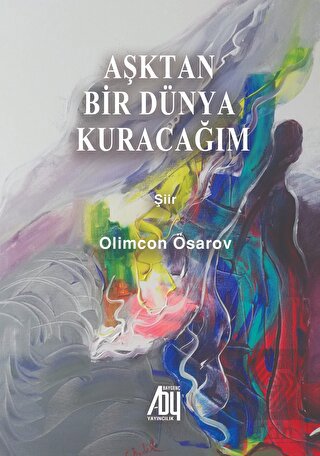 Aşktan bir Dünya Kuracağım