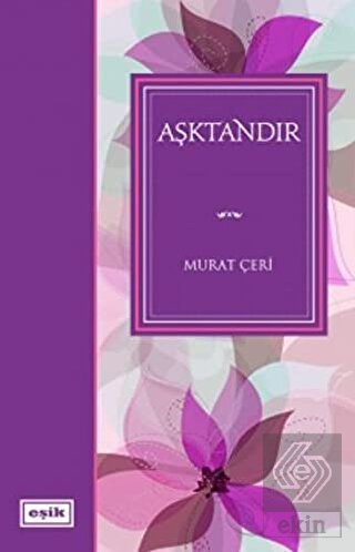 Aşktandır