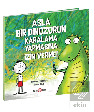 Asla Bir Dinozorun Karalama Yapmasına İzin Verme!