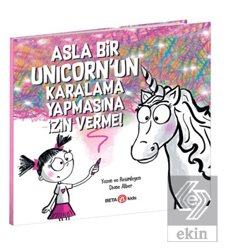 Asla Bir Unicorn'un Karalama Yapmasına İzin Verme!