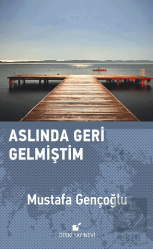 Aslında Geri Gelmiştim