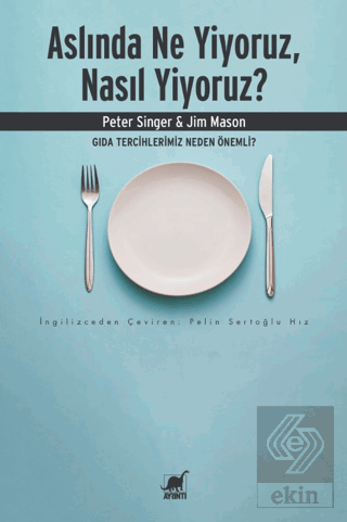 Aslında Ne Yiyoruz, Nasıl Yiyoruz?