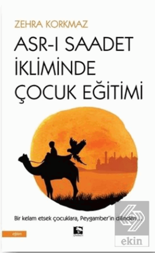 Asr-ı Saadet İkliminde Çocuk Eğitimi