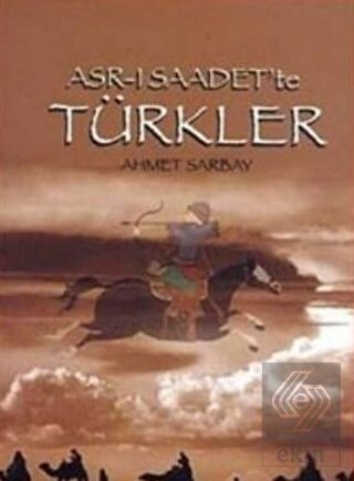 Asr-ı Saadet'te Türkler