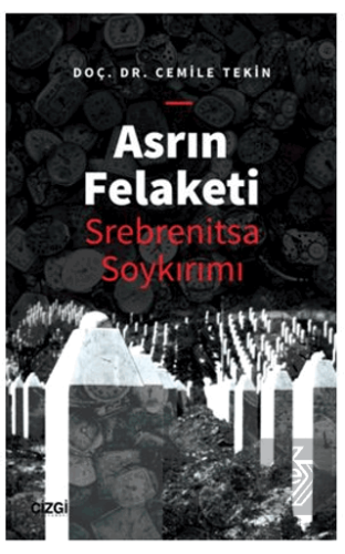 Asrın Felaketi - Srebrenitsa Soykırımı