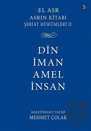 Asrın Kitabı Şeriat Hükümleri 2 - Din İman Amel İn