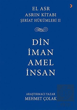 Asrın Kitabı Şeriat Hükümleri 2 - Din İman Amel İn