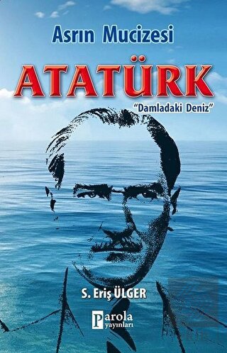 Asrın Mucizesi Atatürk