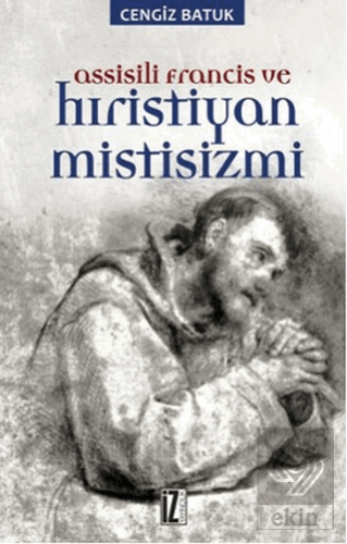 Assisili Francis ve Hıristiyan Mistisizmi