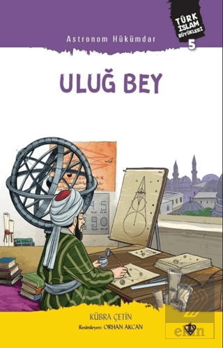 Astronom Hükümdar Uluğ Bey