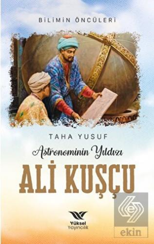 Astronominin Yıldızı Ali Kuşçu