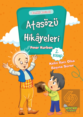 Atasözü Hikayeleri - Kelin İlacı Olsa Başına Sürer