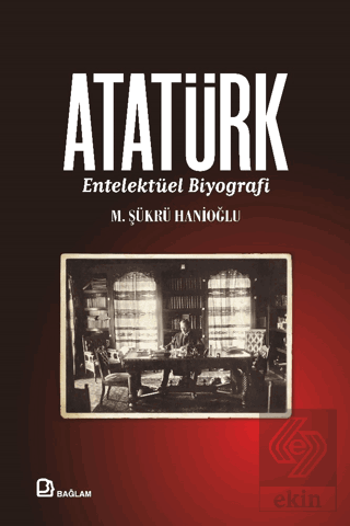 Atatürk - Entelektüel Biyografi