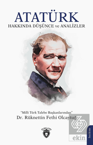 Atatürk Hakkında Düşünce ve Analizler