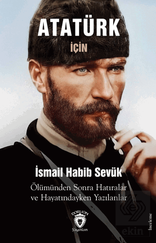 Atatürk için Ölümünden Sonra Hatıralar ve Hayatınd