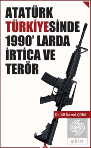 Atatürk Türkiyesinde 1990'larda İrtica ve Terör