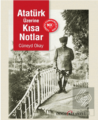 Atatürk Üzerine Kısa Notlar