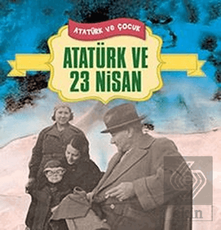 Atatürk ve 23 Nisan