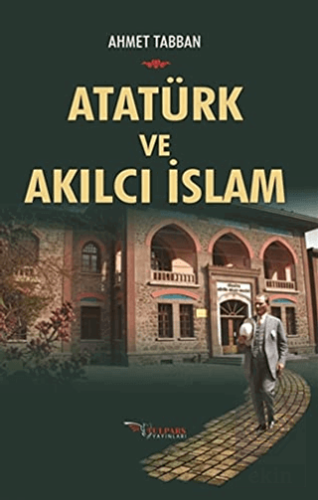 Atatürk ve Akılcı İslam