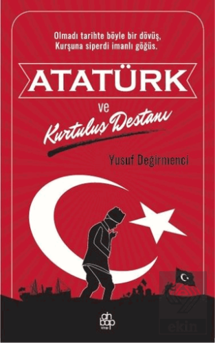 Atatürk ve Kurtuluş Destanı