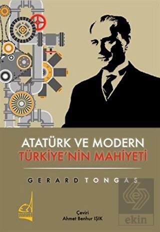 Atatürk ve Modern Türkiye\'nin Mahiyeti