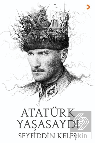 Atatürk Yaşasaydı