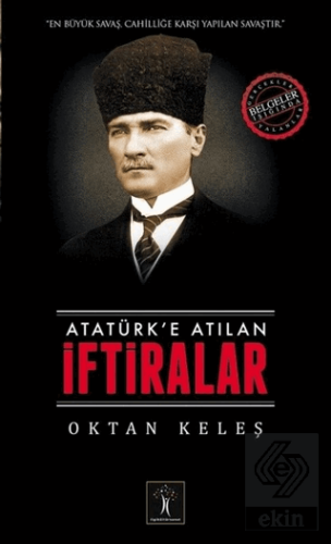 Atatürk'e Atılan İftiralar