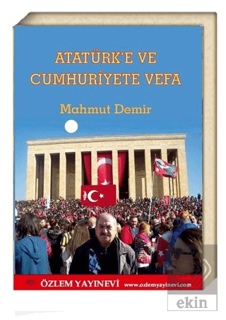 Atatürk\'e ve Cumhuriyete Vefa