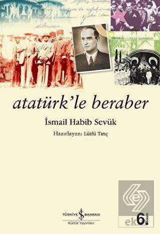 Atatürk\'le Beraber