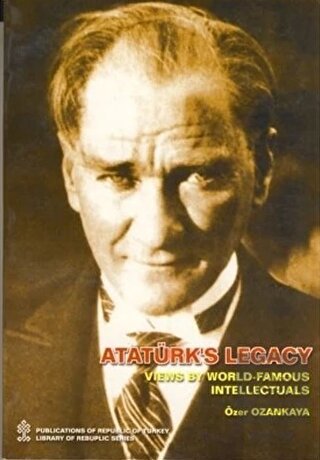 Ataturks Legacy Views By World Famous Intellectual