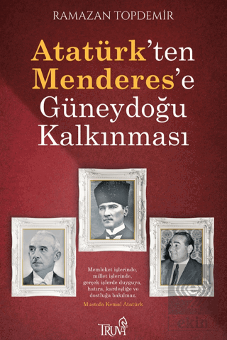 Atatürk'ten Menderes'e Güneydoğu Kalkınması