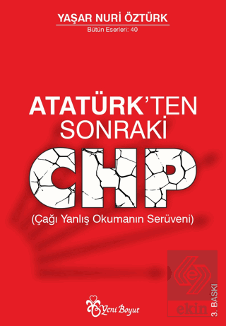 Atatürk'ten Sonraki CHP (Çağı Yanlış Okumanın Serü