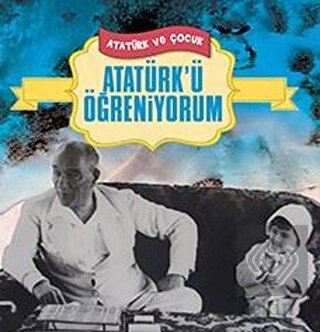 Atatürk\'ü Öğreniyorum