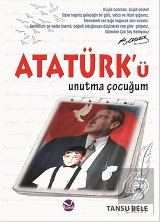 Atatürk\'ü Unutma Çocuğum